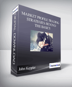 John Keppler – Market Profile Trading Strategies: Beyond the Basics