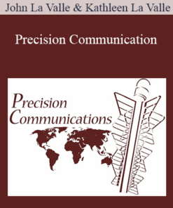 John La Valle & Kathleen La Valle - Precision Communication: 60 Exquisite Exercises to Fine Tune Your Communicating Skills