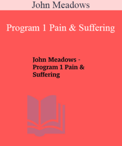 John Meadows - Program 1 Pain & Suffering