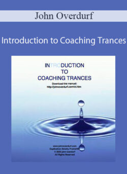 John Overdurf - Introduction to Coaching Trances