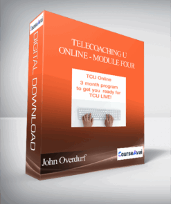 John Overdurf - Telecoaching U Online - Module Four