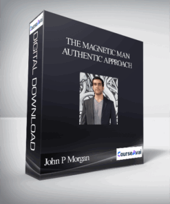John P Morgan & Kalpna Manek – The Magnetic Man: Authentic Approach