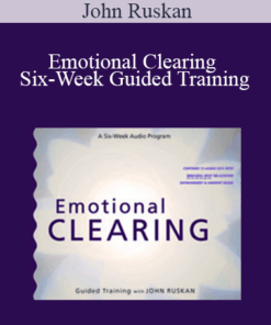 John Ruskan - Emotional Clearing - Six-Week Guided Training