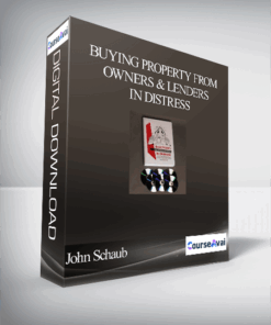 John Schaub - Buying Property From Owners & Lenders in Distress