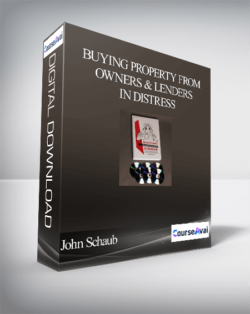 John Schaub - Buying Property From Owners & Lenders in Distress