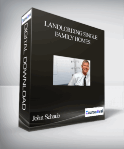 John Schaub - Landlording Single Family Homes