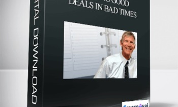 John Schaub - Making Good Deals In Bad Times