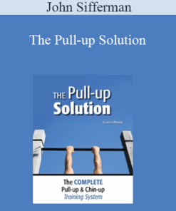 John Sifferman - The Pull-up Solution