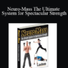 Jon Bruney - Neuro-Mass The Ultimate System for Spectacular Strength