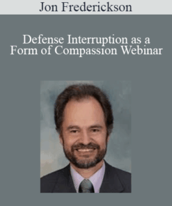 Jon Frederickson - Defense Interruption as a Form of Compassion Webinar
