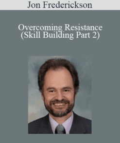 Jon Frederickson - Overcoming Resistance (Skill Building Part 2)