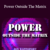 Jon Rappoport - Power Outside The Matrix