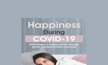 Jonah Paquette - Happiness During COVID-19: 50 Strategies to Improve Mood