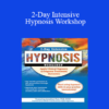 Jonathan D. Fast - 2-Day Intensive Hypnosis Workshop: Apply Clinical Hypnosis to Improve Treatment Outcomes