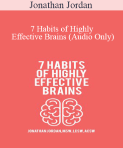 Jonathan Jordan - 7 Habits of Highly Effective Brains (Audio Only)