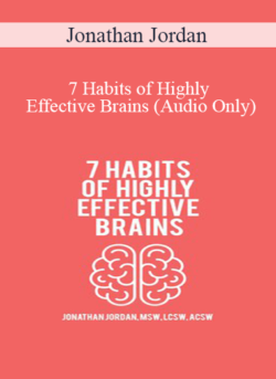 Jonathan Jordan - 7 Habits of Highly Effective Brains (Audio Only)