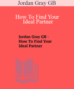 Jordan Gray GB - How To Find Your Ideal Partner