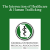 Jordan Greenbaum - The Intersection of Healthcare & Human Trafficking: An Opportunity for Intervention