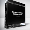 Jordan Hill & Derek Rake - Manipulation Black Book