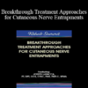 Joseph LaVacca - Breakthrough Treatment Approaches for Cutaneous Nerve Entrapments