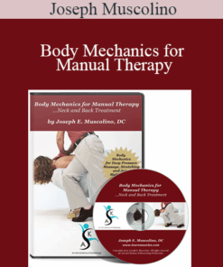 Joseph Muscolino - Body Mechanics for Manual Therapy