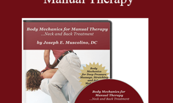 Joseph Muscolino - Body Mechanics for Manual Therapy