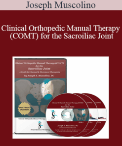 Joseph Muscolino - Clinical Orthopedic Manual Therapy (COMT) for the Sacroiliac Joint