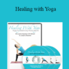 Joseph Muscolino & Jeanine Oburchay - Healing with Yoga