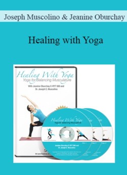 Joseph Muscolino & Jeanine Oburchay - Healing with Yoga