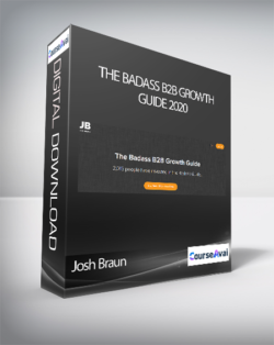 Josh Braun  - The Badass B2B Growth Guide 2020