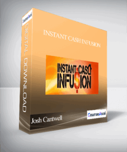 Josh Cantwell - Instant Cash Infusion