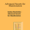 Joshua BenAvides - Advanced Secrets for Manifestation