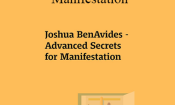 Joshua BenAvides - Advanced Secrets for Manifestation