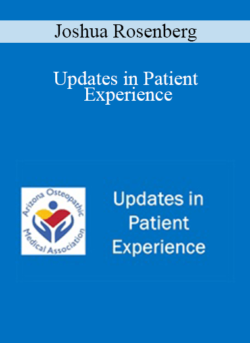 Joshua Rosenberg - Updates in Patient Experience