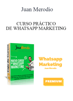 Juan Merodio - CURSO PRÁCTICO DE WHATSAPP MARKETING