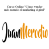 Juan Merodio - Curso Online "Cómo vender más usando el marketing digital"