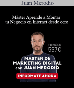 Juan Merodio - Máster Aprende a Montar tu Negocio en Internet desde cero