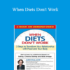 Judith Matz - When Diets Don't Work: 3 Steps to Transform Your Relationship with Food and Your Body