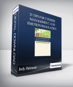 Judy Belmont - 33 Tips for t Stress Management and Emotion Regulation