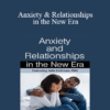 Julie Schwartz Gottman - Anxiety & Relationships in the New Era