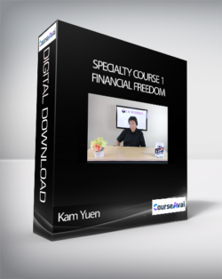 Kam Yuen - Specialty Course 1 - Financial Freedom