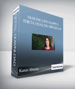 Karen Abrams - Making Life Happen - Theta Healing Program