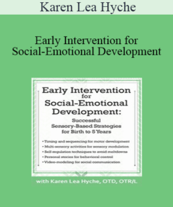 Karen Lea Hyche - Early Intervention for Social-Emotional Development: Successful Sensory-Based Strategies for Birth to 5 Years