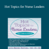 Karen Lee Burton - Hot Topics for Nurse Leaders: Six Calls to Action