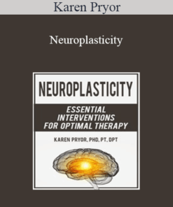 Karen Pryor - Neuroplasticity: Essential Interventions for Optimal Therapy