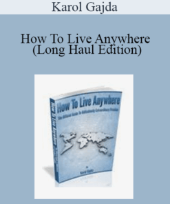 Karol Gajda - How To Live Anywhere (Long Haul Edition)