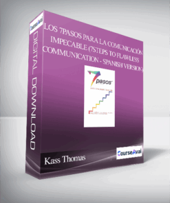 Kass Thomas - Los 7pasos para la comunicación impecable (7steps to Flawless Communication - Spanish Version)
