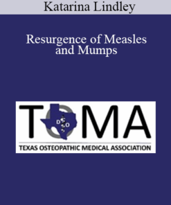 Katarina Lindley - Resurgence of Measles and Mumps
