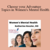 Katherine Kessler - Choose your Adventure: Topics in Women's Mental Health