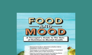 Kathleen Zamperini - Food and Mood: A Therapist’s Guide to The Role of Nutrition in Mental Health